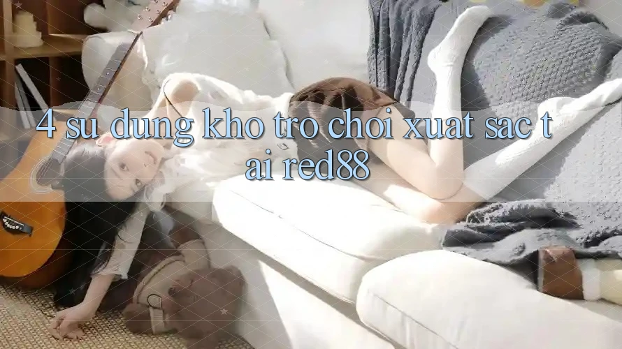4. Sử dụng kho trò chơi xuất sắc tại Red88