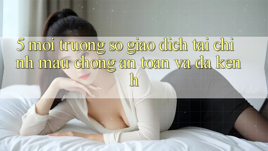 5. Môi trường số giao dịch tài chính: Mau chóng, an toàn và đa kênh 5. Môi trường số giao dịch tài chính: Mau chóng, an toàn và đa kênh