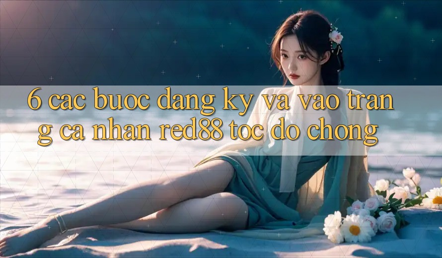 6. Các bước đăng ký và vào trang cá nhân Red88 tốc độ chóng