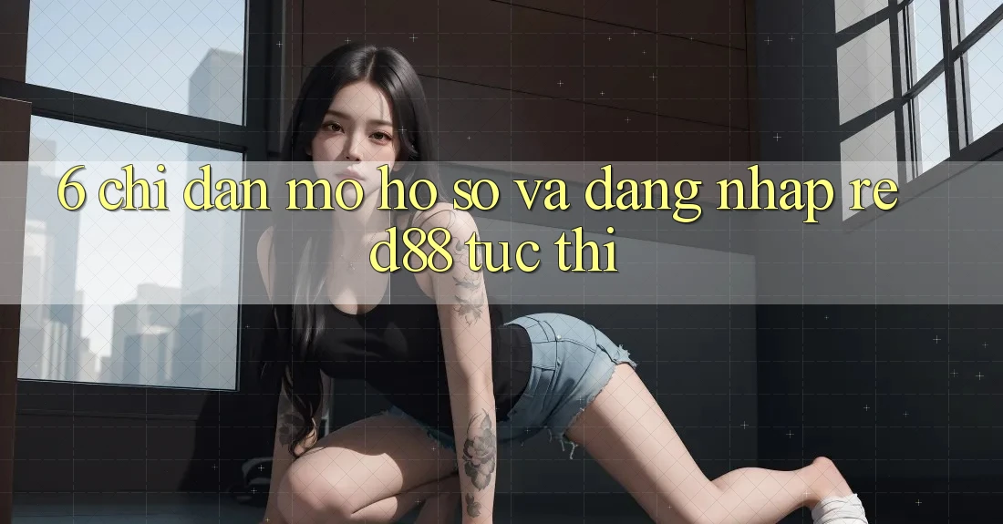 6. Chỉ dẫn mở hồ sơ và đăng nhập Red88 tức thì