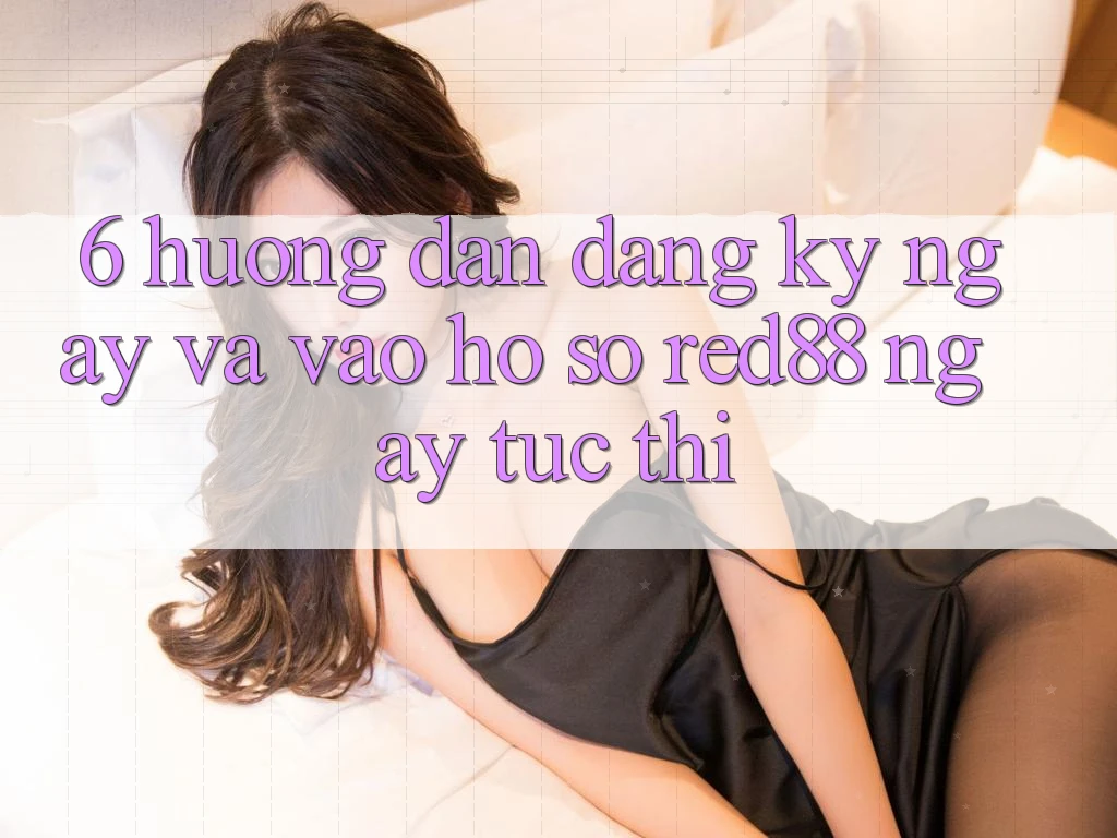 6. Hướng dẫn đăng ký ngay và vào hồ sơ Red88 ngay tức thì