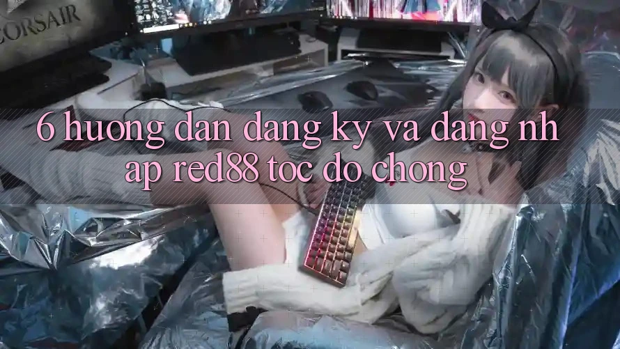 6. Hướng dẫn đăng ký và đăng nhập Red88 tốc độ chóng 6. Hướng dẫn đăng ký và đăng nhập Red88 tốc độ chóng