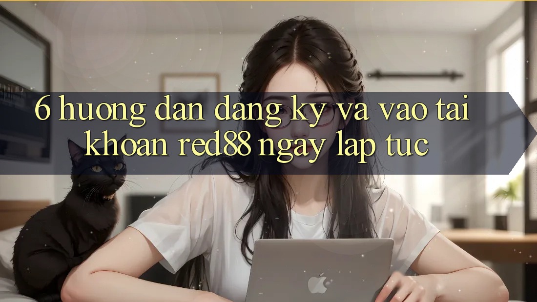 6. Hướng dẫn đăng ký và vào tài khoản Red88 ngay lập tức