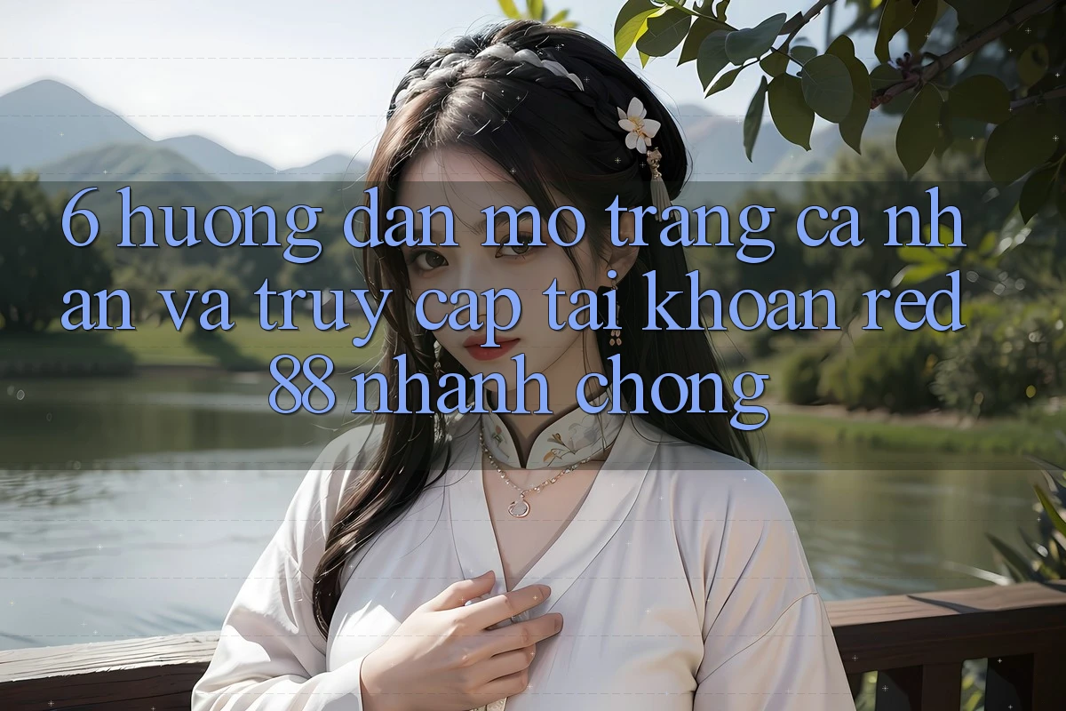 6. Hướng dẫn mở trang cá nhân và truy cập tài khoản Red88 nhanh chóng