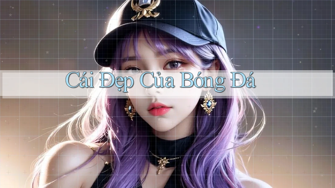 Cái Đẹp Của Bóng Đá