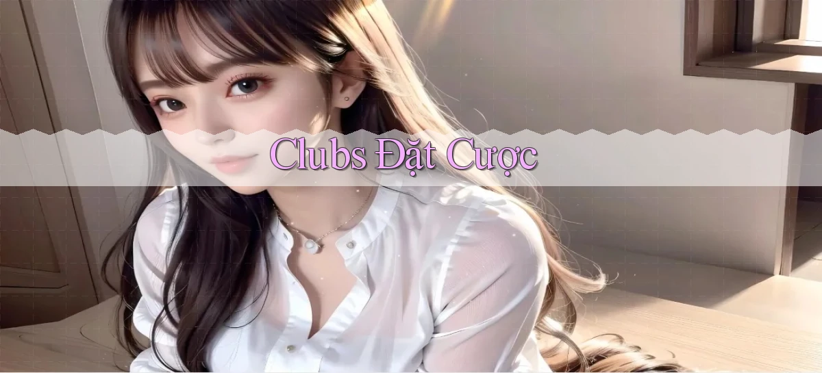 Clubs Đặt cược