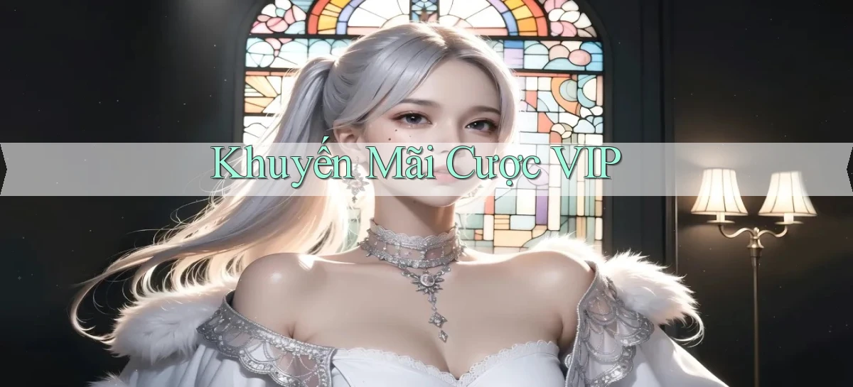 Khuyến mãi Cược VIP