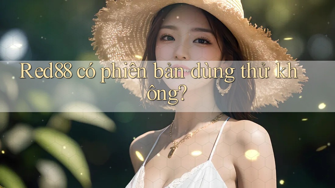 Red88 có phiên bản dùng thử không?