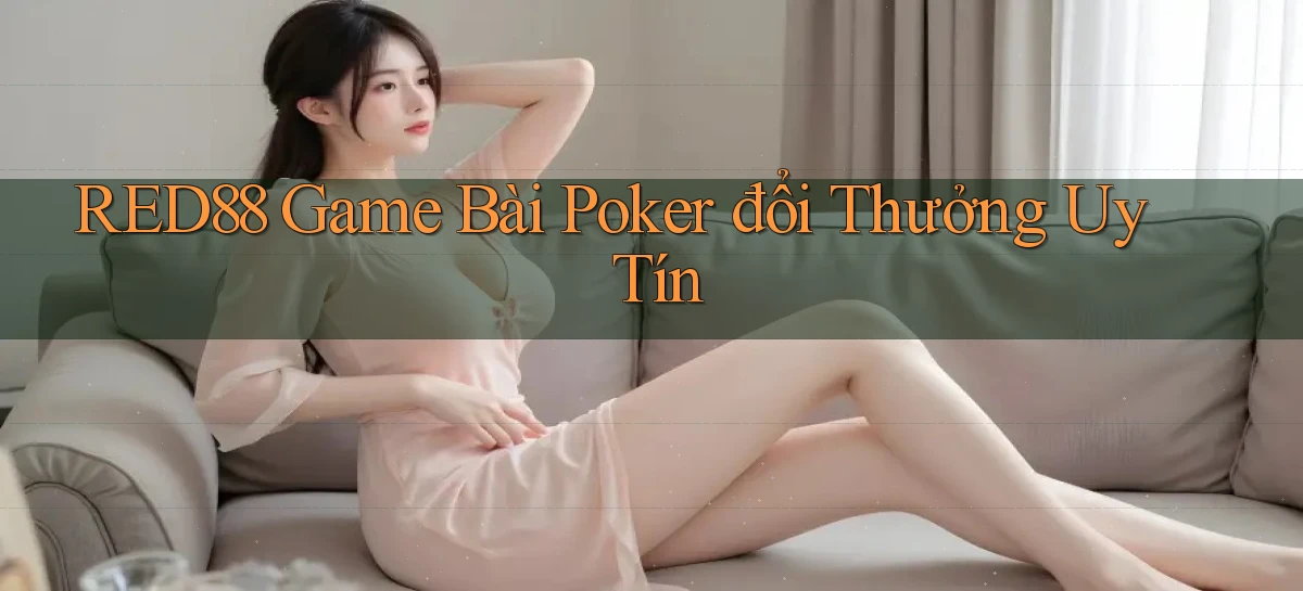 red88  game bài poker đổi thưởng uy tín